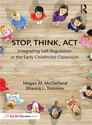 Stop, Think, Act ─ Integrating Self-Regulation in the Early Childhood Classroom