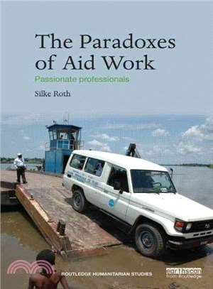 The Paradoxes of Aid Work ─ Passionate professionals