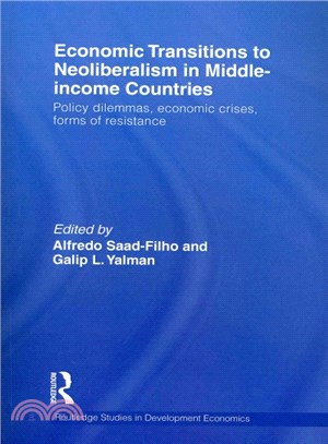 Economic Transitions to Neoliberalism in Middle-income Countries ― Policy Dilemmas, Economic Crises, Forms of Resistance