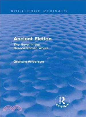 Ancient Fiction ― The Novel in the Graeco-Roman World