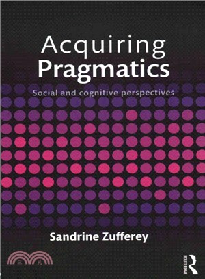 Acquiring Pragmatics ─ Social and Cognitive Perspectives