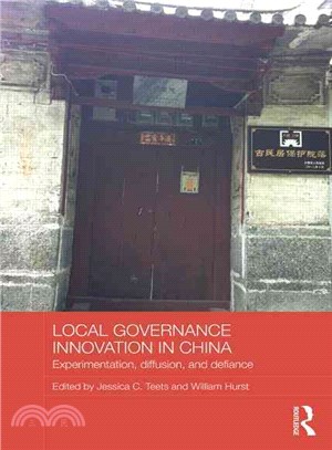 Local Governance Innovation in China ─ Experimentation, Diffusion, and Defiance