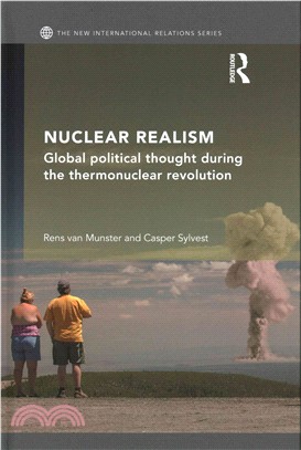 Nuclear Realism ─ Global Political Thought After the Thermonuclear Revolution