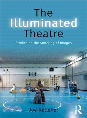 The Illuminated Theatre ─ Studies on the Suffering of Images