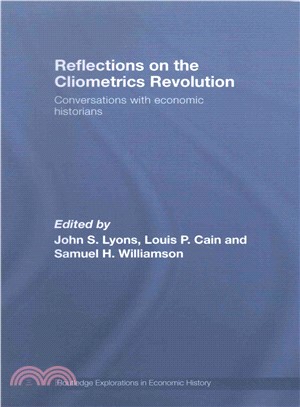 Reflections on the Cliometrics Revolution ― Conversations With Economic Historians