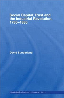 Social Capital, Trust and the Industrial Revolution ─ 1780?880