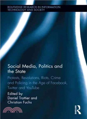 Social Media, Politics and the State ─ Protests, Revolutions, Riots, Crime and Policing in the Age of Facebook, Twitter and YouTube