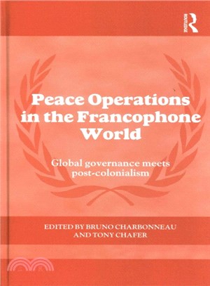 Peace Operations in the Francophone World ― Global Governance Meets Post-colonialism