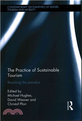 The Practice of Sustainable Tourism ─ Resolving the Paradox