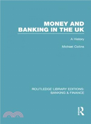 Money and Banking in the Uk ─ A History