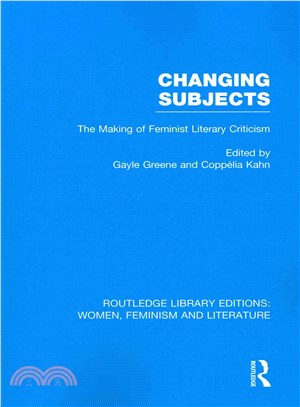 Changing Subjects ― The Making of Feminist Literary Criticism