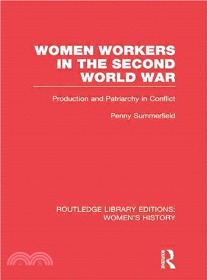 Women Workers in the Second World War ― Production and Patriarchy in Conflict