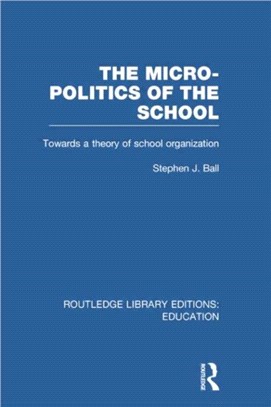 The Micro-Politics of the School：Towards a Theory of School Organization