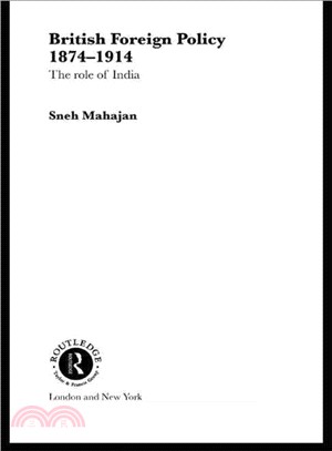 British Foreign Policy 1874-1914 ─ The Role of India