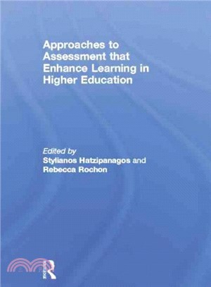 Approaches to Assessment That Enhance Learning in Higher Education