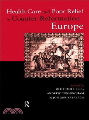 Health Care and Poor Relief in Counter-Reformation Europe