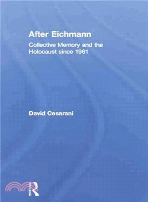 After Eichmann ─ Collective Memory and Holocaust Since 1961