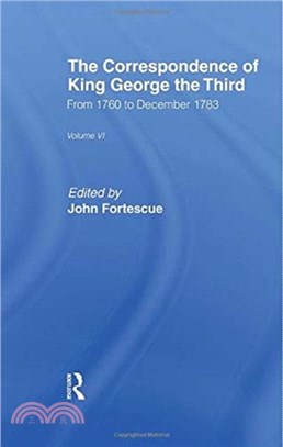 The Correspondence of King George the Third Vl6：From 1760 to December 1783