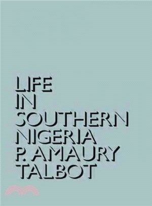 Life in Southern Nigeria ─ The Magic, Beliefs and Customs of the Ibibio Tribe