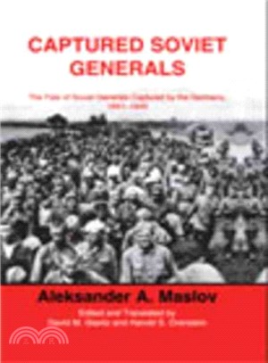 Captured Soviet Generals ― The Fate of Soviet Generals Captured in Combat 1941-45