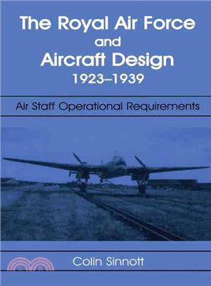 The Raf and Aircraft Design ― Air Staff Operational Requirements 1923-1939