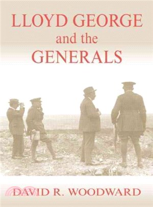 Lloyd George and the Generals