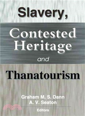 Slavery, Contested Heritage, and Thanatourism