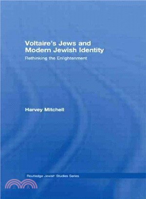 Voltaire's Jews and Modern Jewish Identity ― Rethinking the Enlightenment