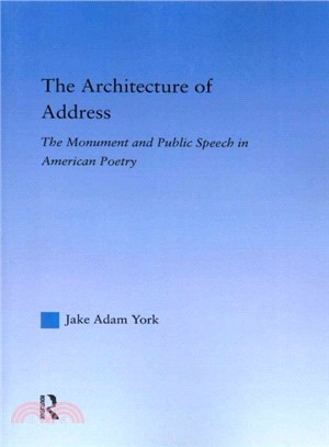 The Architecture of Address ─ The Monument and Public Speech in American Poetry