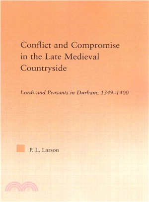 Conflict and Compromise in the Late Medieval Countryside ― Lords and Peasants in Durham, 1349-1400