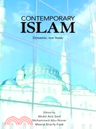 Contemporary Islam ─ Dynamic, Not Static