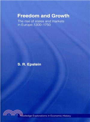 Freedom and Growth ― The Rise of States and Markets in Europe, 1300-1750