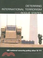 Deterring International Terrorism And Rogue States: US National Security Policy After 9/11