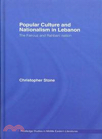 Popular Culture and Nationalism in Lebanon ― The Fairouz and Rahbani Nation