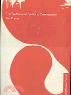 The postcolonial politics of development /