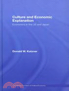 Culture and Economic Explanation: Economics in the US and Japan