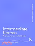 Intermediate Korean: A Grammar and Workbook