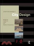 City Design ─ Modernist, Traditional, Green and Systems Perspectives