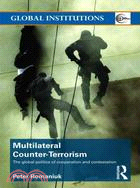 Multilateral Counter-Terrorism ─ The Global Politics of Cooperation and Contestation