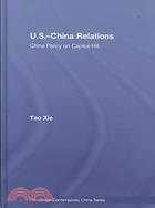 U.S.-China Relations: China Policy on Capitol Hill