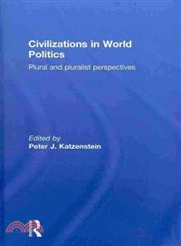 Civilizational in World Politics ─ Plural and Pluralist Perspectives