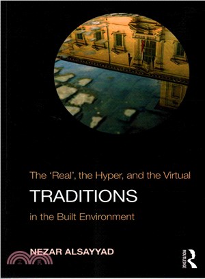 Traditions ― The "Real", the Hyper, and the Virtual in the Built Environment