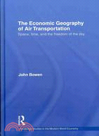 The Economic Geography of Air Transportation: Space, Time, and the Freedom of the Sky