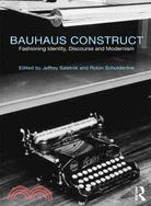 Bauhaus Construct ─ Fashioning Identity, Discourse and Modernism