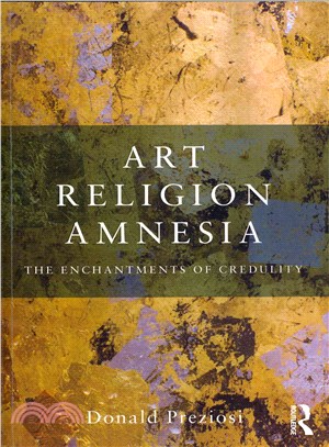 Art, Religion, Amnesia ─ The Enchantments of Credulity