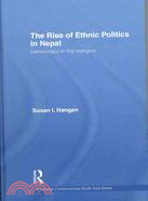 The Rise of Ethnic Politics in Nepal: Democracy in the Margins