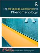 The Routledge Companion to Phenomenology