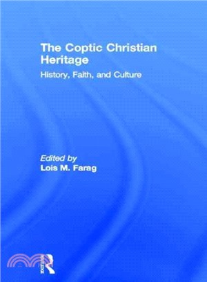 The Coptic Christian Heritage ― History, Faith and Culture