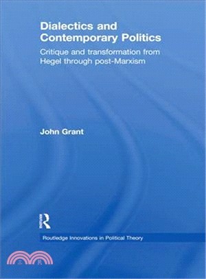 Dialectics and Contemporary Politics：Critique and Transformation from Hegel through Post-Marxism