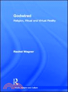 Godwired ─ Religion, Ritual and Virtual Reality